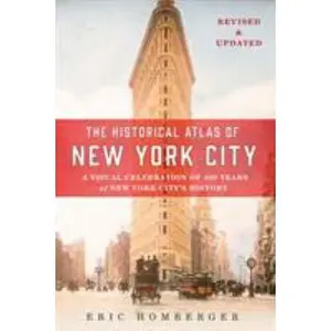 USED-The Historical Atlas of New York City: A Visual Celebration of 400 Years of New York City's History by Homberger, Eric (Paperback)