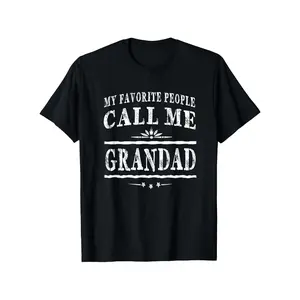 My Favorite People Call Me Grandad Grandpa Gift Men T-Shirt T-Shirt, Unisex Cotton Casual Round Neck Outdoor Short Sleeve T-Shirt with Slight Stretch, Slightly Elastic, 100%Cotton, S-XXXL