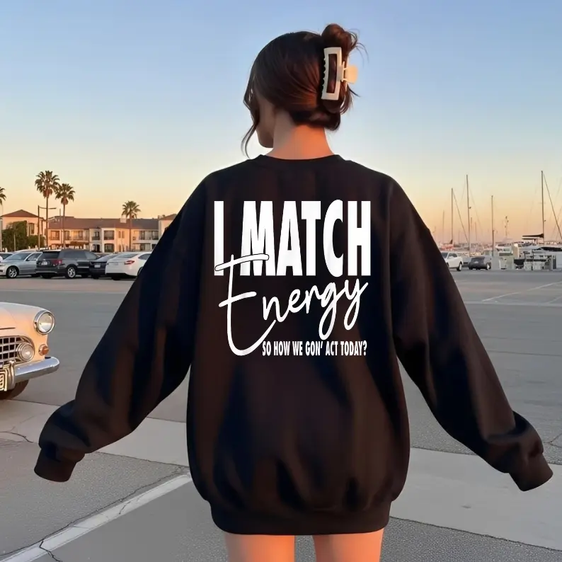 I Match Energy So How We Gon' Act Today Shirt