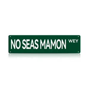 “No Seas Mamón Wey” Metal Sign 16×4 inch – Funny Spanglish Wall Decor, Vintage Green Street Sign Style for Garage, Office & Man Cave Gift | summervibes