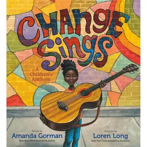 Change Sings: A Children's Anthem Hardcover – Picture Book, September 21, 2021