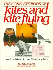 USED-The Complete Book of Kites and Kite Flying: How to Build and Fly over 35 Dazzling Kites by W.H. Yolen (Paperback)