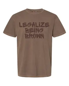 Legalize Being Brown Espresso Monochrome Graphic Tee