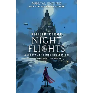 USED-Night Flights: A Mortal Engines Collection by Reeve, Philip (Paperback)