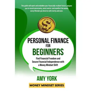Personal Finance for Beginners: Find Financial Freedom and Secure Financial Independence with a Money Mindset Shift (Money Mindset Series) Hardcover – March 8, 2024