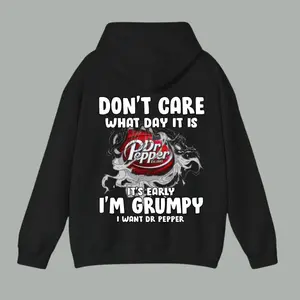 Dont Care What Day It Is Its Early Im Grumpy I Want Dr Pepper Hoodie, Dr Pepper Unisex Hoodie