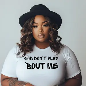 GOD DON’T PLAY ‘BOUT ME Faith Statement Tee