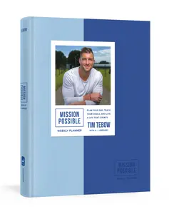 USED-Mission Possible Weekly Planner: Plan Your Day, Track Your Goals, and Live a Life That Counts by Tebow, Tim (Misc.)