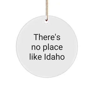 Funny Idaho Christmas Circle Ornament Gifts from Family to Idaho Lovers, 'There's No Place Like Idaho' Circle Ornament for Men, Women, Friends, and Coworkers
