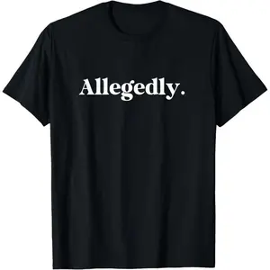 Allegedly Funny Attorney Funny Lawyer T-Shirt Men/Women T Shirt