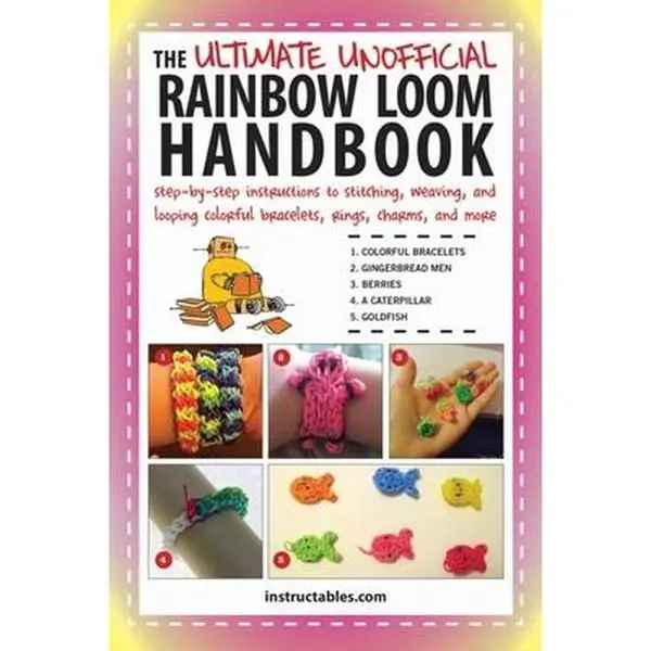 USED Book - The Ultimate Unofficial Rainbow Loom Handbook: Step-By-Step Instructions to Stitching, Weaving, and Looping Colorful Bracelets, Rings, Charms, and Mor by Instructables Com (Paperback) - english