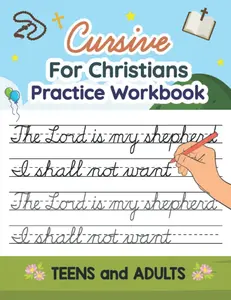 Cursive For Christians Writing Practice Workbook Teens Youth and Adults: Scripture Traditional Handwriting Worksheets Perfect for Homeschool