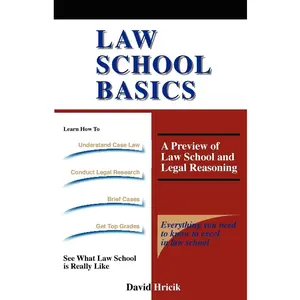 Law School Basics: A Preview of Law School and Legal Reasoning Paperback – July 19, 2016