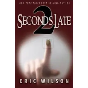 USED-2 Seconds Late (By the Numbers) by Eric Wilson (Paperback)