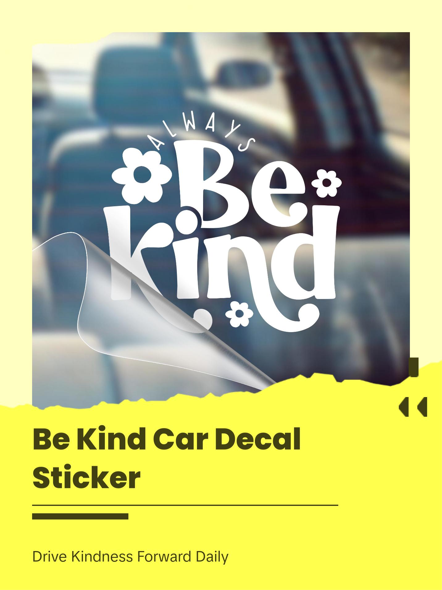 Always Be Kind – Motivational Car Decal Sticker