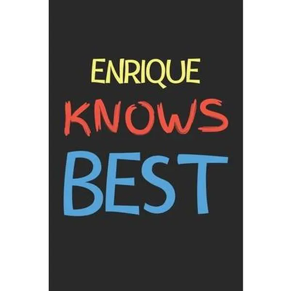 USED-Enrique Knows Best: Lined Journal, 120 Pages, 6 x 9, Enrique Personalized Name Notebook Gift Idea, Black Matte Finish (Enrique Knows Best by Publishing, Enrique