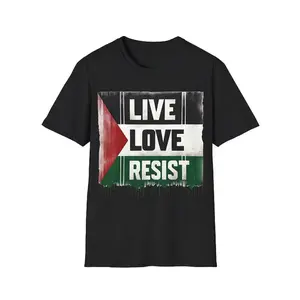 Pro Palestine T-Shirt - "Live Love Resist" Solidarity Tee, Unisex Cotton, Streetwear, Protest Shirt, Free Palestine Trendy Top