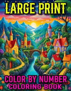 Large Print Color By Number Coloring Book: Large Print Color By Number Coloring Book For Adult with Butterfly, Animal, Bird, Flower, Easter, Nature, Landscape And More