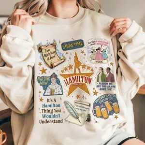 Hamilton Musical Stickers Sweatshirt, Hamilton Broadway Musical Quote Tee, Sisters Work Tshirt, Funny Gift for Musical Fans