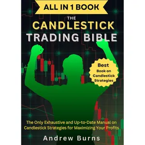 THE CANDLESTICK TRADING BIBLE: Ultimate Way to Candlestick Chart Patterns Paperback – May 2, 2023