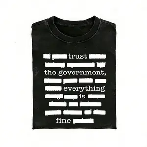 Everything Is Fine Trust Your Government Redacted Meme T-Shirt, Funny Political Graphic Tee, Conspiracy Theory Shirt, Truth Seekers A304