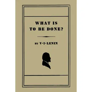 What Is to Be Done? [Burning Questions of Our Movement] Paperback – Illustrated, September 11, 2013