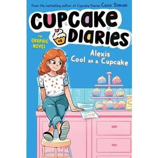 Alexis Cool as a Cupcake the Graphic Novel -- Coco Simon, Paperback