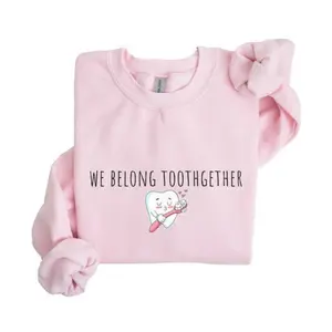 We Belong Toothgether Sweatshirt, Cute Tooth & Toothbrush Hoodie, Funny Dental Hygienist & Dentist Gift