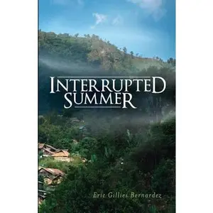 USED-Interrupted Summer by Bernardez, Eric Gillies (Paperback)