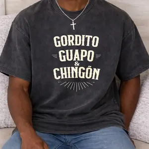 Washed Gordito Guapo Chingon T-Shirt | Edgy Spanish Slogan Acid Wash Tee | Bold Confidence Statement Top | Viral Aesthetic Unisex Casual Shirt | Premium Soft Cotton Apparel | Best Gift for Him | Bold High Contrast Typography Art Tee