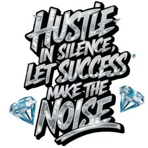 HUSTLE IN SILENCE DTF TRANSFER FOR T-SHIRTS OR HOODIES Motivational Design with Diamonds