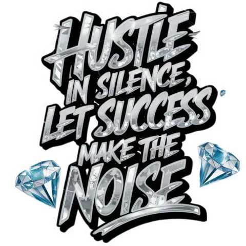 HUSTLE IN SILENCE DTF TRANSFER FOR T-SHIRTS OR HOODIES Motivational Design with Diamonds
