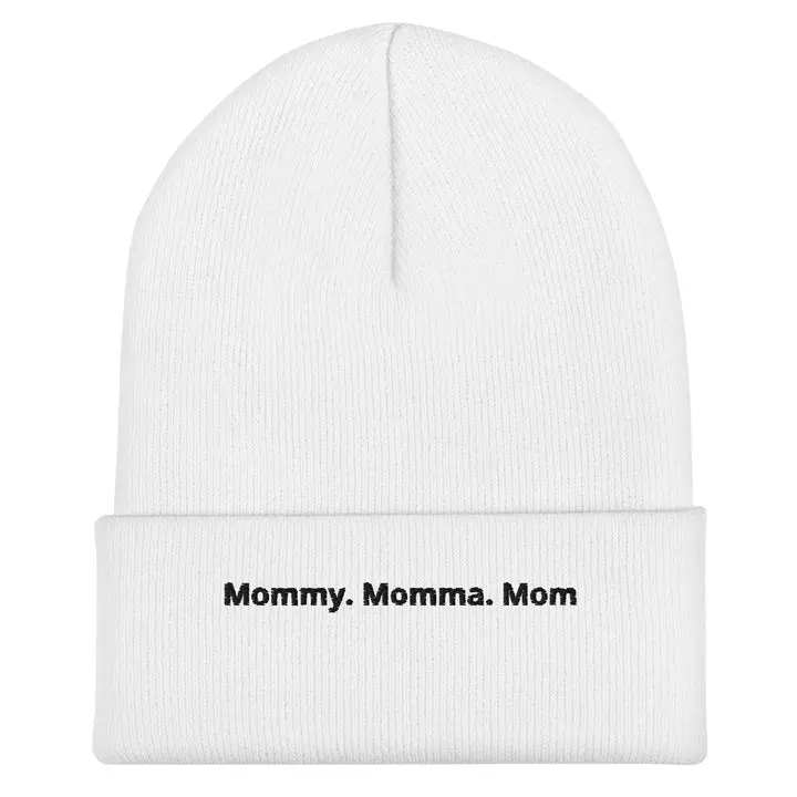 Mommy. Momma. Mom.  Beanie White