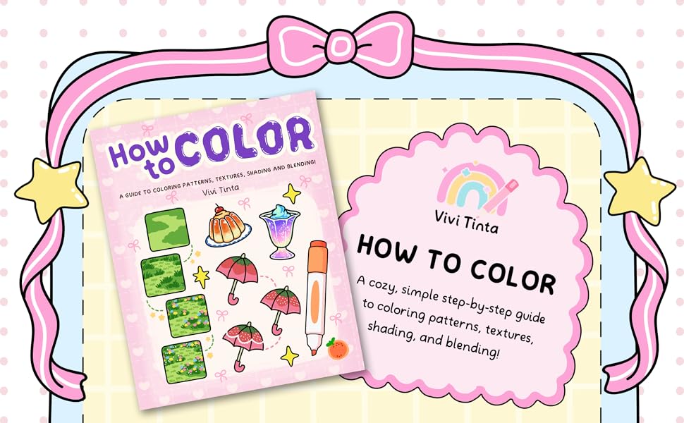 How to Color: Simple Step-by-Step Guide to Coloring Patterns, Textures, Shading, and Blending
