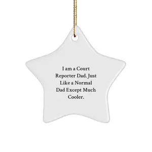 Funny Court Reporter Gifts from Dad - Star Ornament for Court Reporter Men, Unique Christmas Unique Gifts for Court Reporter, 'I Am A Court Reporter Dad' - White Star Shaped Decoration