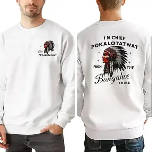 I'm Chief Pokalotatwat From The Tribe Indigenous Native America Sweatshirt, Funny Shirt, Chief Hoodie, Unisex Shirt, Unisex Sweater Pullover Tee