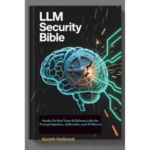 LLM Security Bible: Hands-On Red Team & Defense Labs for Prompt Injection, Jailbreaks, and AI Worms Paperback – Large Print, September 2, 2025