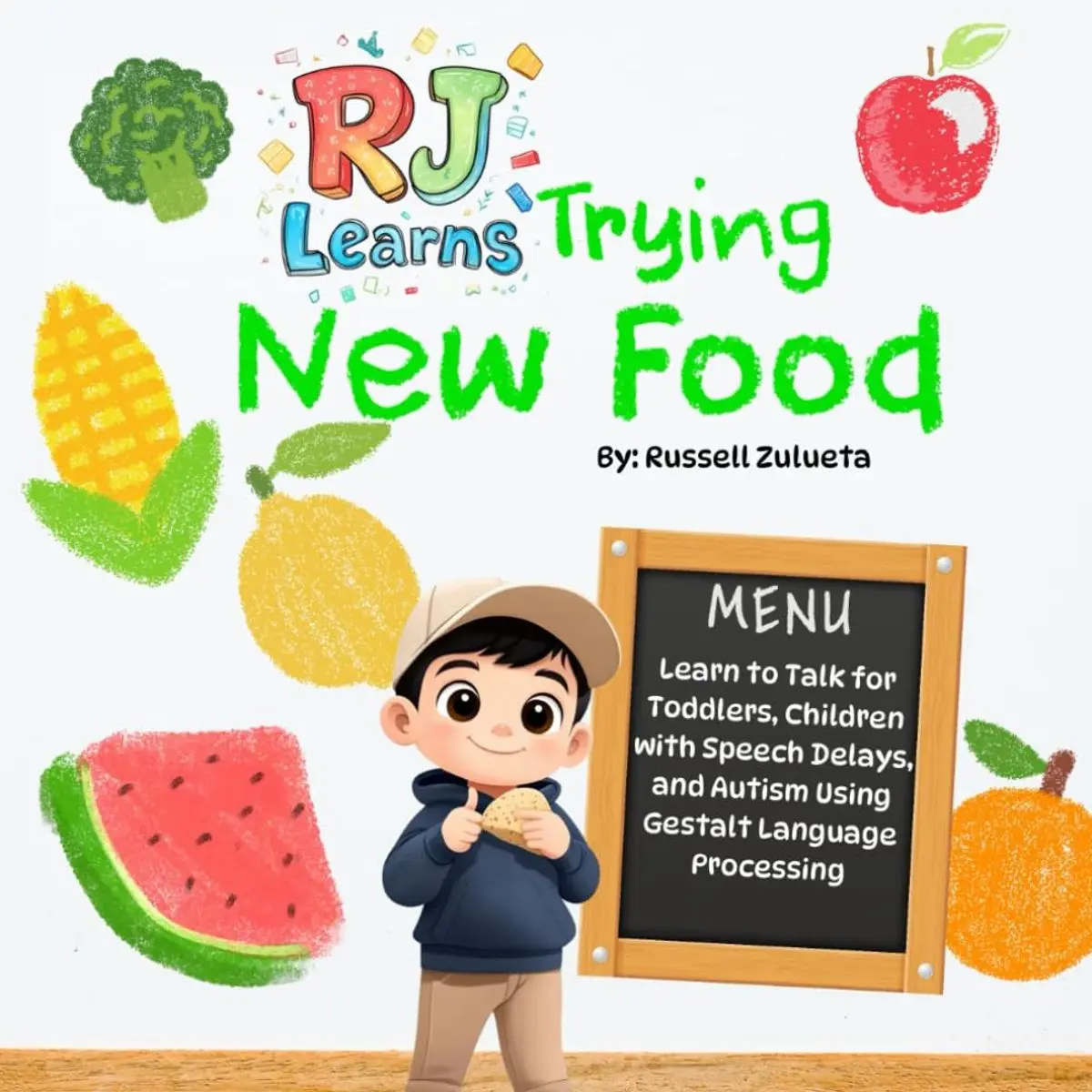RJ Learns: Trying New Food - Learn to Talk for Toddlers, Children with Speech Delays, and Autism Using Gestalt Language Processing: Language Learning ... interests (RJ Learns- Learn to speak with RJ) Paperback – Large Print, February 28, 2025