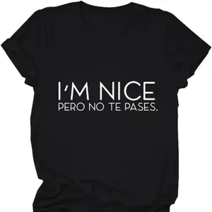 Funny Saying Shirts For Women Im Nice Pero No Te Pases Shirt Spanglish Latina Graphic Tees Cute Shor