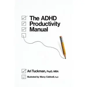 The ADHD Productivity Manual -- Ari Tuckman, Paperback