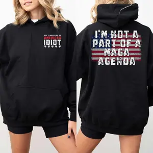 Don't Wanna Be An American Idiot Hoodie, I'm Not A Part Of A Maga Agenda Sweatshirt, An"Ti Trummp Shirt, Resist Shirt, Unisex Sweater Pullover Tee