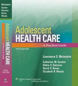 USED-Adolescent Health Care: A Practical Guide by Lawrence S. Neinstein (Hardcover)