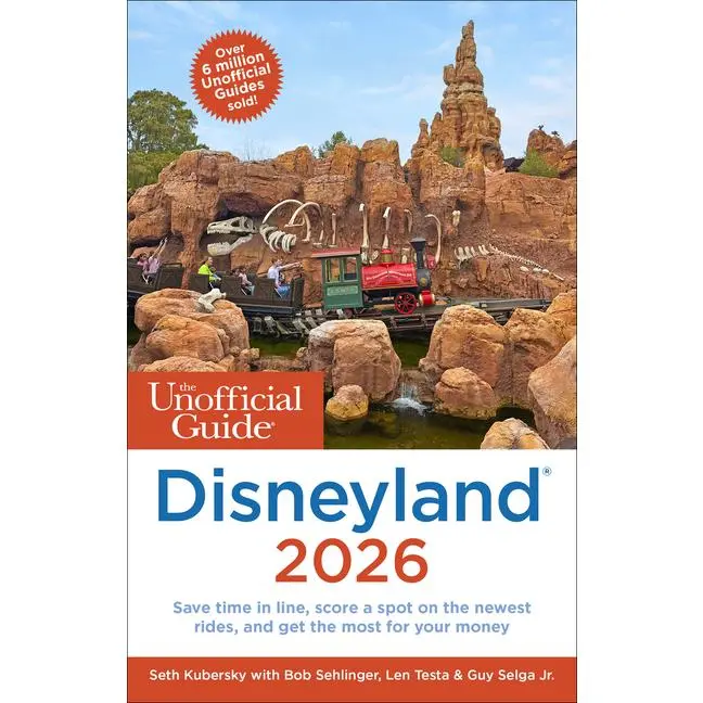 The Unofficial Guide to Disneyland 2026 -- Seth Kubersky - Paperback