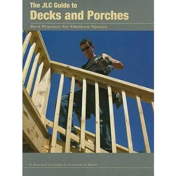 USED Book - The JLC Guide to Decks and Porches: Best Practices for Outdoor Spaces by Journal of Light Construction (Paperback) - english
