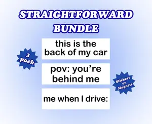 Straightforward Bundle 3 Pack | Bumper Stickers AND Magnets | Funny Meme Sticker | 8.7'' X 2.7'' | Waterproof Premium Quality