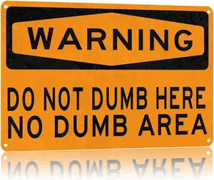 WARNING 'Do Not Dumb Here No Dumb Area' Aluminum Metal Sign 8x12 Inch Durable Rust-Proof Wall Decor for Office Garage Game Room Hilarious Gag Gift