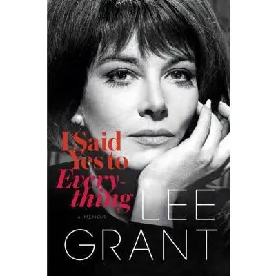 USED Book - I Said Yes to Everything: A Memoir by Lee Grant (Hardcover) - english