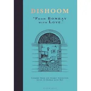 Dishoom: The First Ever Cookbook from the Much-Loved Indian Restaurant -- Shamil Thakrar, Hardcover