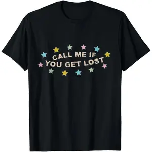 Cotton Call Me If You Get Lost T Shirt Perfect Gift for Men and Women
