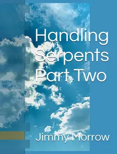 Handling Serpents Part Two